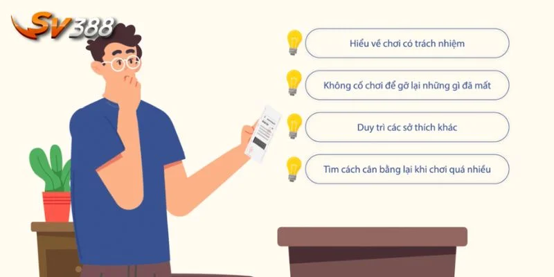 CHƠI CÓ TRÁCH NHIỆM 3 Lưu ý nhỏ giúp bạn chơi có trách nhiệm hơn tại SV388.